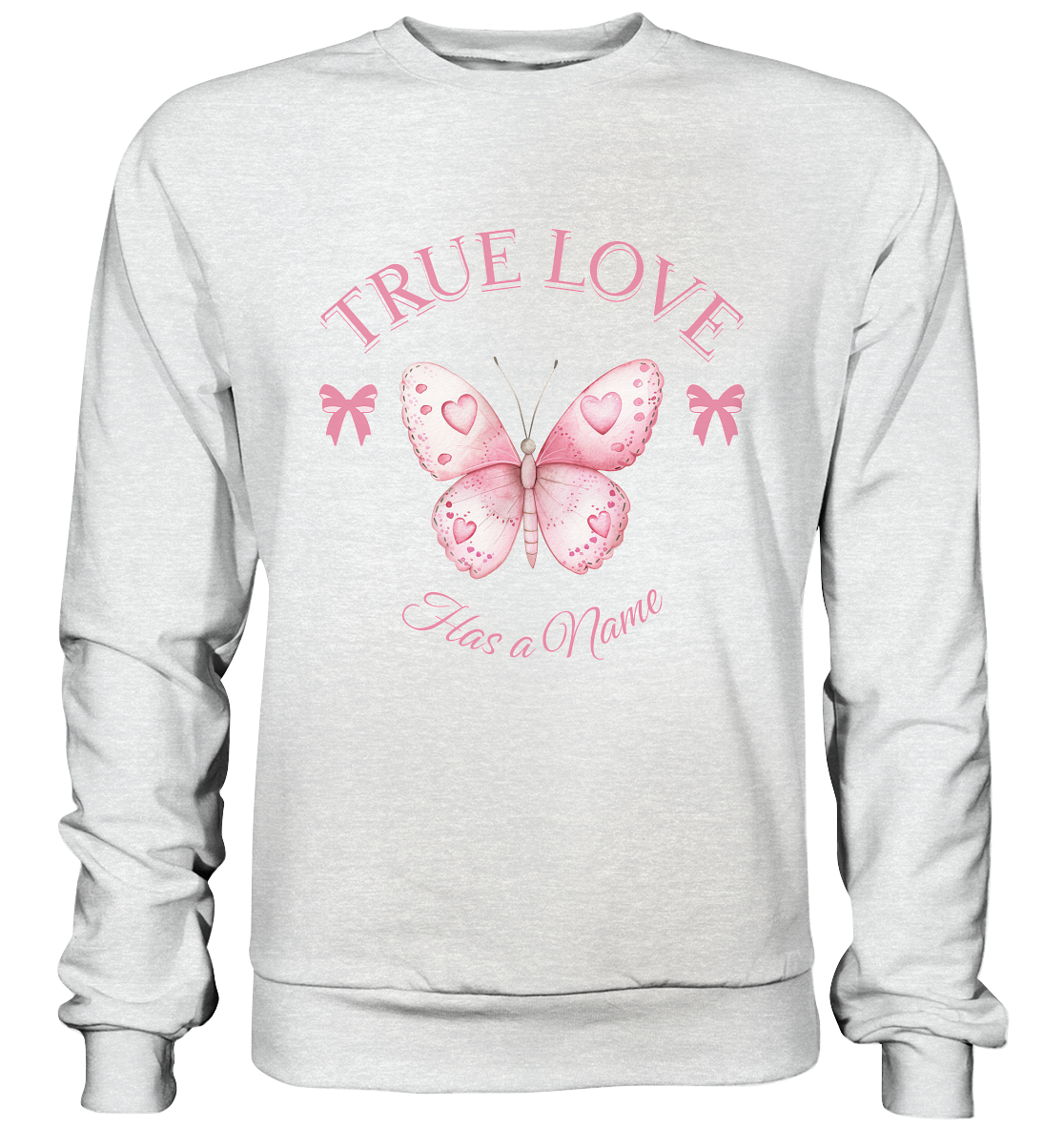 True Love - Has a Name - Premium Sweatshirt