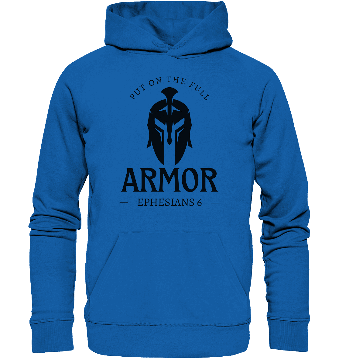 Put on the full armor - Gottes Rüstung für jeden Tag - Premium Unisex Hoodie