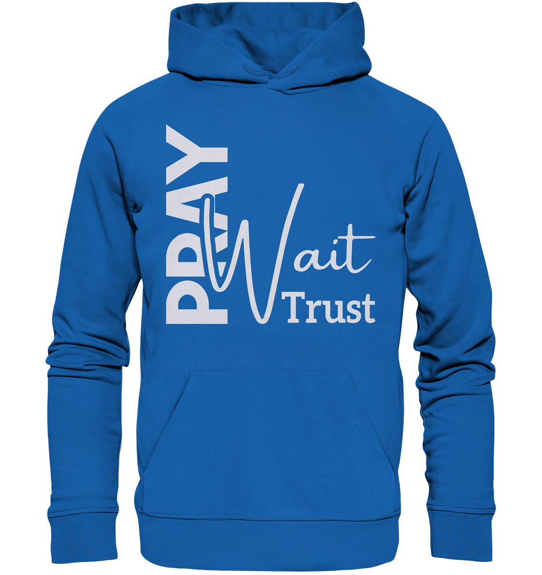 Pray. Wait. Trust. - Premium Unisex Hoodie