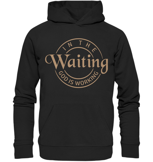 God works in waiting - Premium Unisex Hoodie