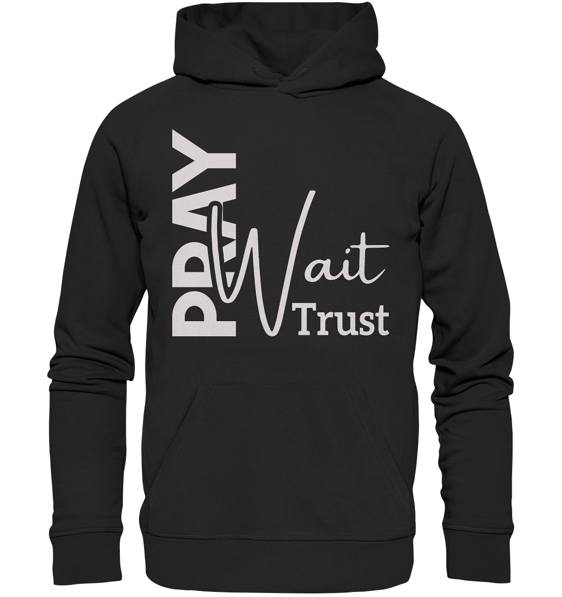 Pray. Wait. Trust. - Premium Unisex Hoodie