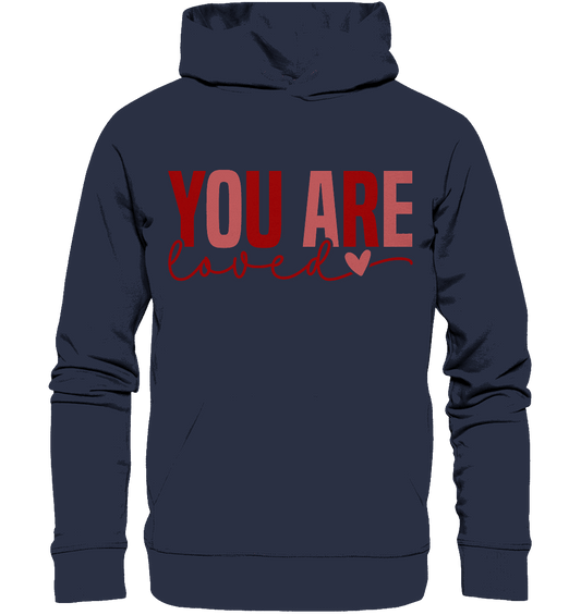 You Are Loved – Bedingungslos geliebt! - Premium Unisex Hoodie