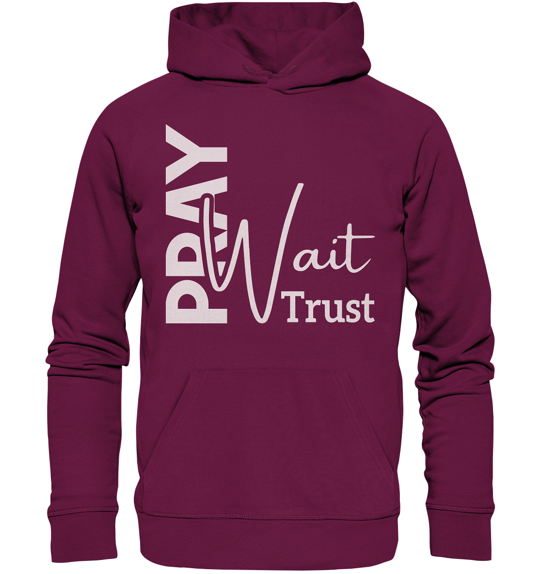 Pray. Wait. Trust. - Premium Unisex Hoodie