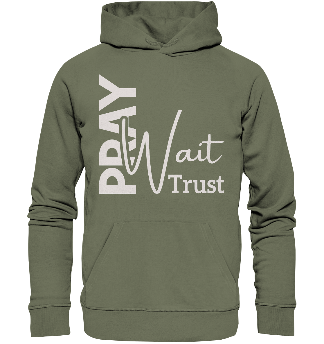 Pray. Wait. Trust. - Premium Unisex Hoodie