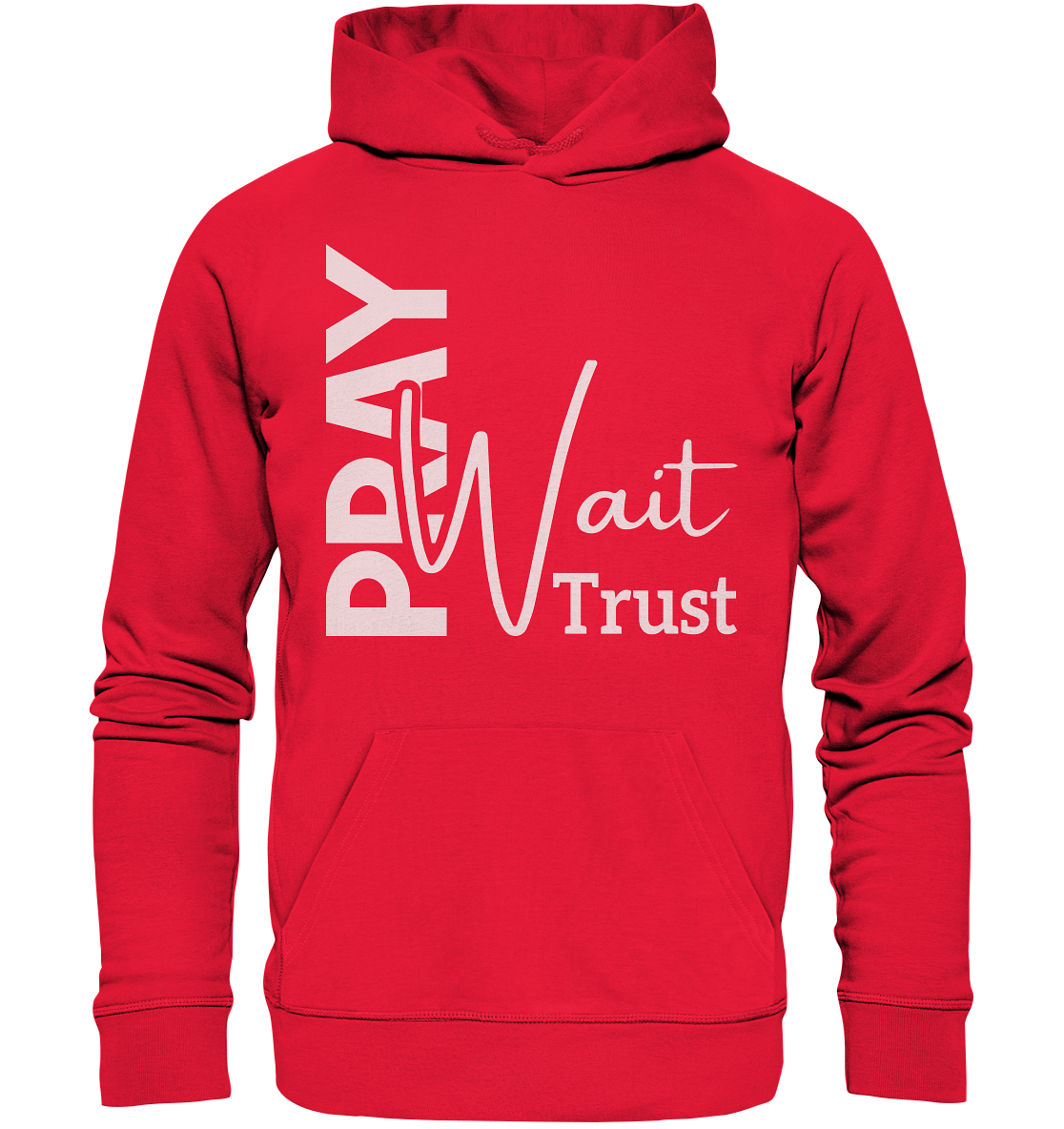 Pray. Wait. Trust. - Premium Unisex Hoodie