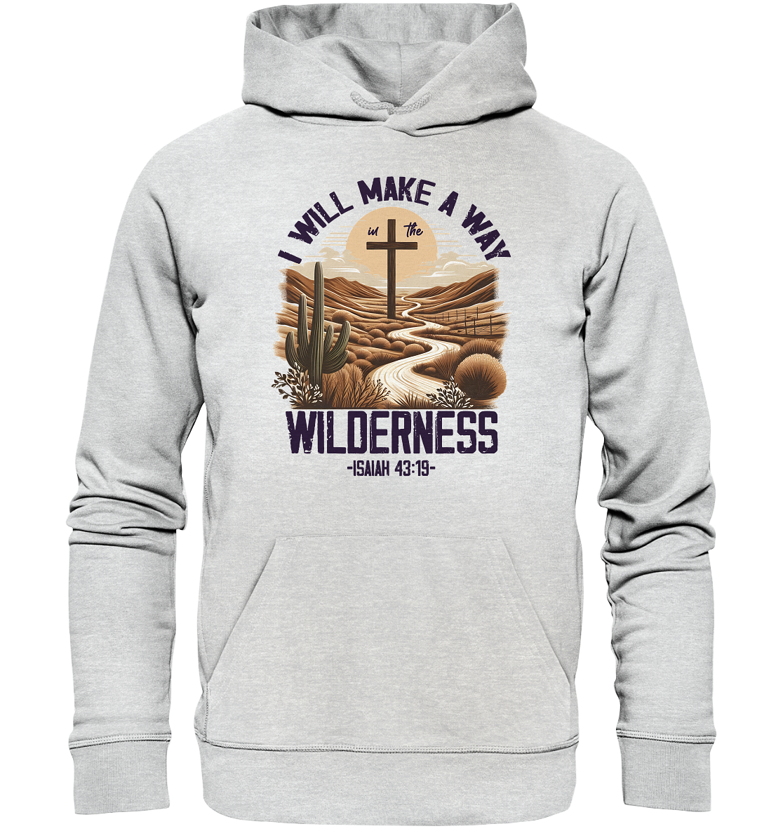 I Will Make a Way in the Wilderness – Isaiah 43:19 - Premium Unisex Hoodie