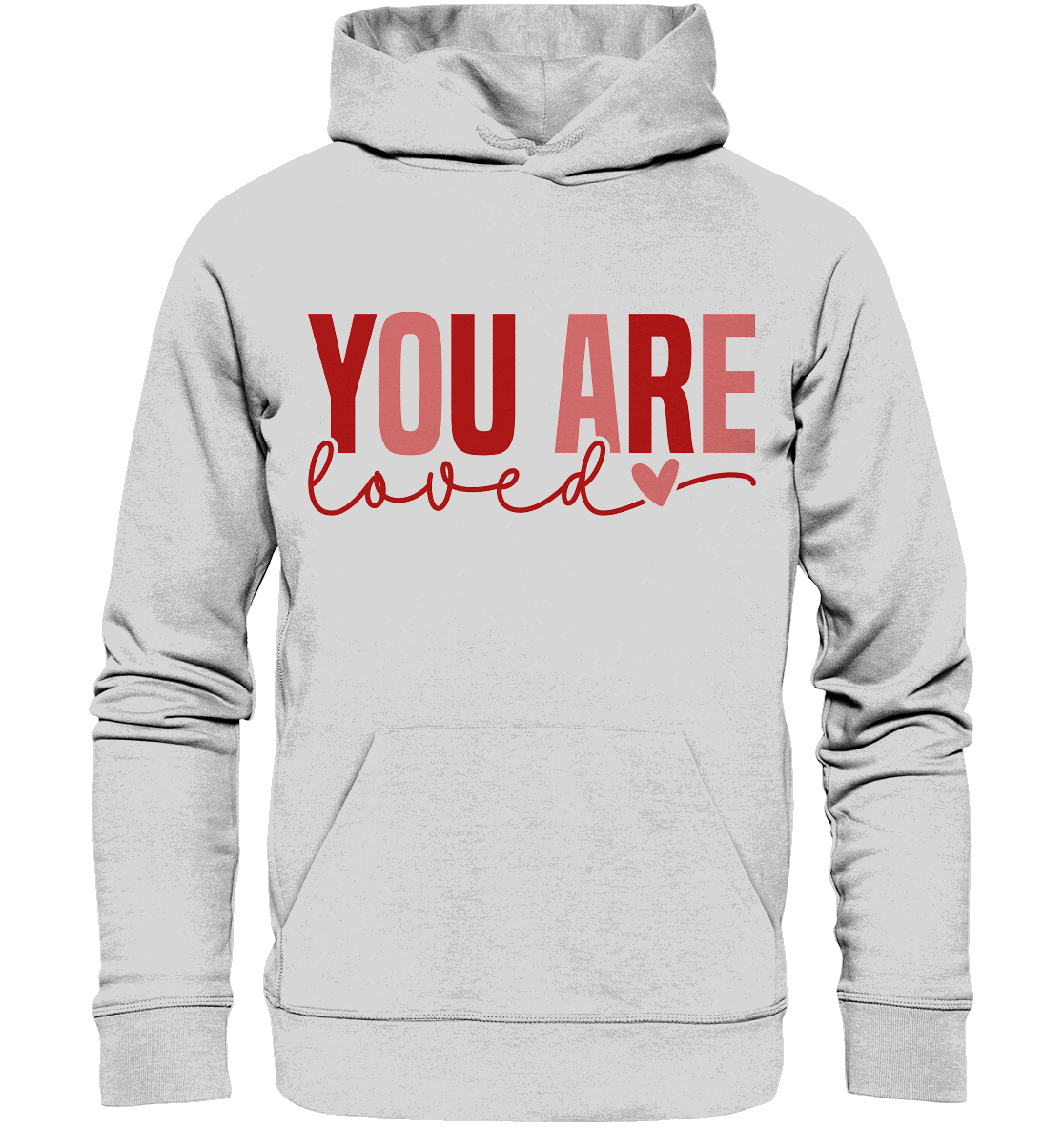 You Are Loved – Bedingungslos geliebt! - Premium Unisex Hoodie