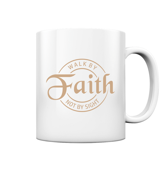 Walk by faith, not by sight - Mug glossy