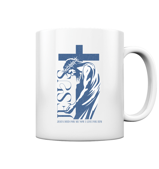 Live for Him - He died for me - Mug glossy