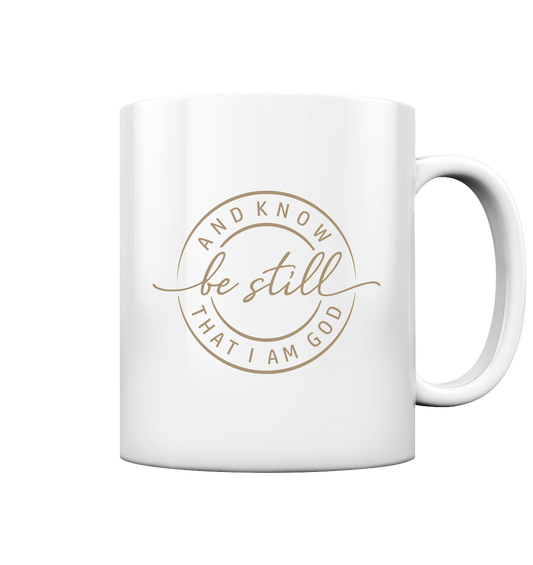 Be still – and recognize that I am God - Mug glossy